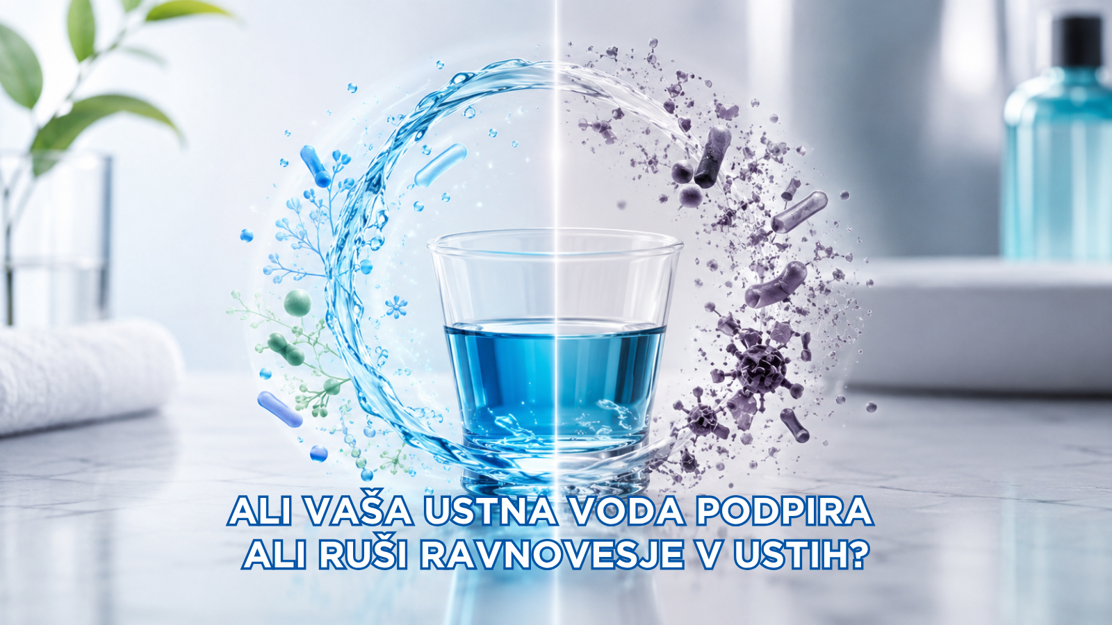 Ali vaša ustna voda podpira ali ruši ravnovesje v ustih